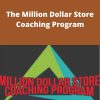 Matt Schmitt – The Million Dollar Store Coaching Program –