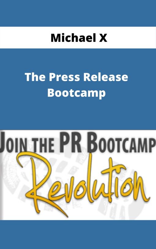 Michael X – The Press Release Bootcamp