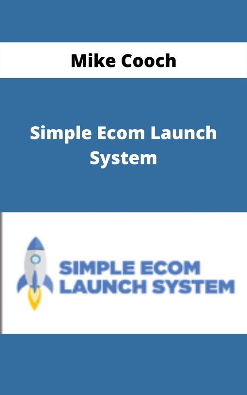Mike Cooch – Simple Ecom Launch System –