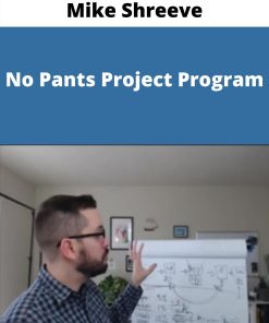 Mike Shreeve – No Pants Project Program