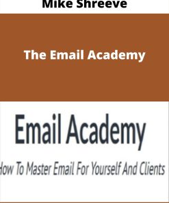 Mike Shreeve – The Email Academy