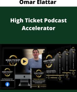 Omar Elattar – High Ticket Podcast Accelerator –