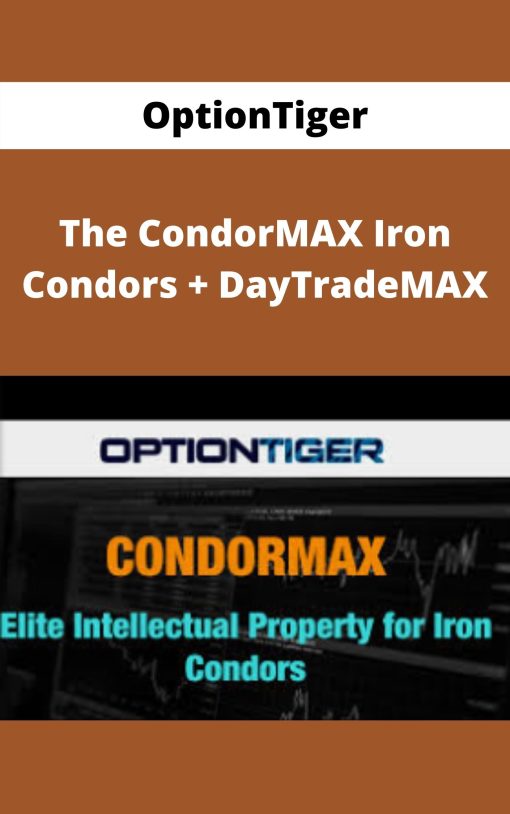 OptionTiger – The CondorMAX Iron Condors + DayTradeMAX –