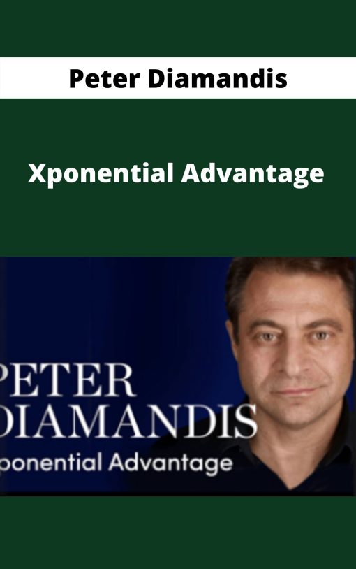 Peter Diamandis – Xponential Advantage