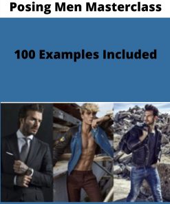 Posing Men Masterclass – 100 Examples Included