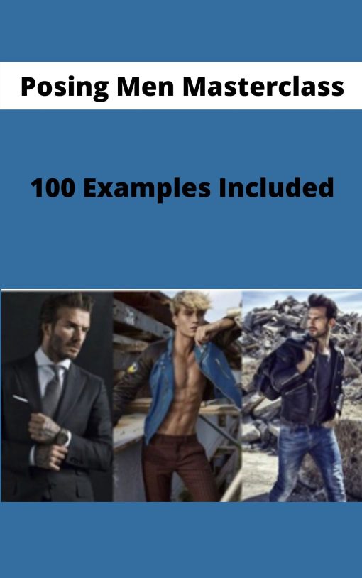 Posing Men Masterclass – 100 Examples Included