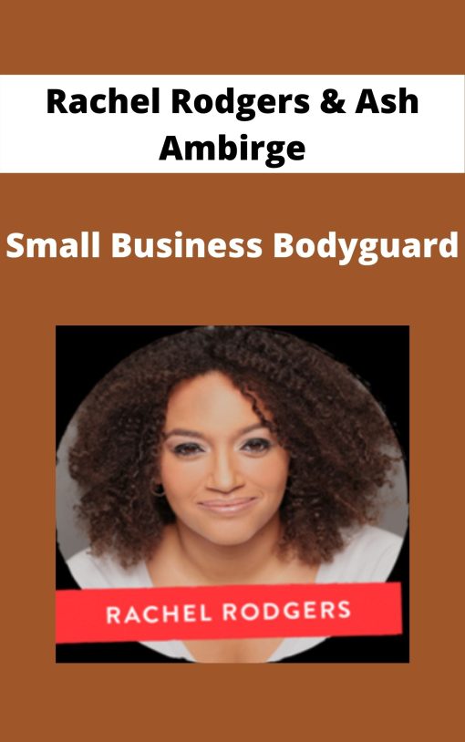 Rachel Rodgers & Ash Ambirge – Small Business Bodyguard –