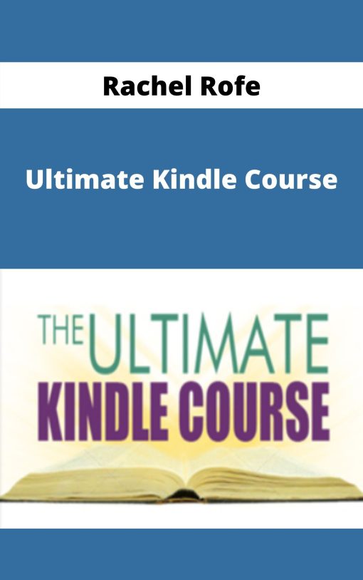 Rachel Rofe – Ultimate Kindle Course –