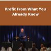 Ray Edwards – Profit From What You Already Know –