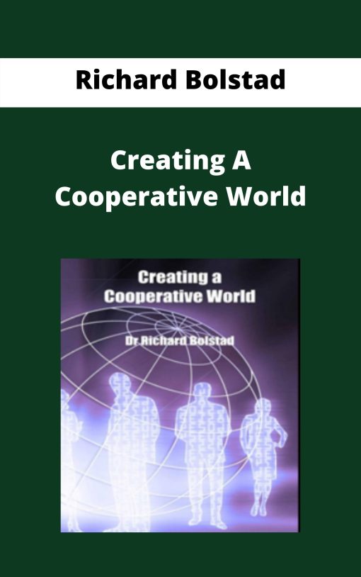 Richard Bolstad – Creating A Cooperative World –