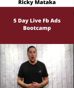 Ricky Mataka – 5 Day Live Fb Ads Bootcamp –