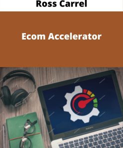 Ross Carrel – Ecom Accelerator –