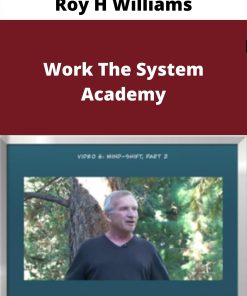 Roy H Williams – Work The System Academy –