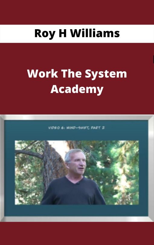 Roy H Williams – Work The System Academy –
