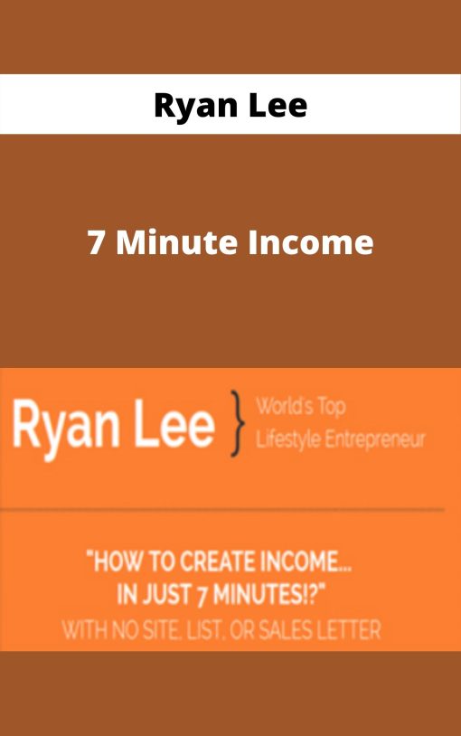 Ryan Lee – 7 Minute Income