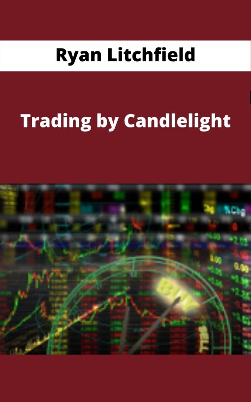 Ryan Litchfield -Trading by Candlelight