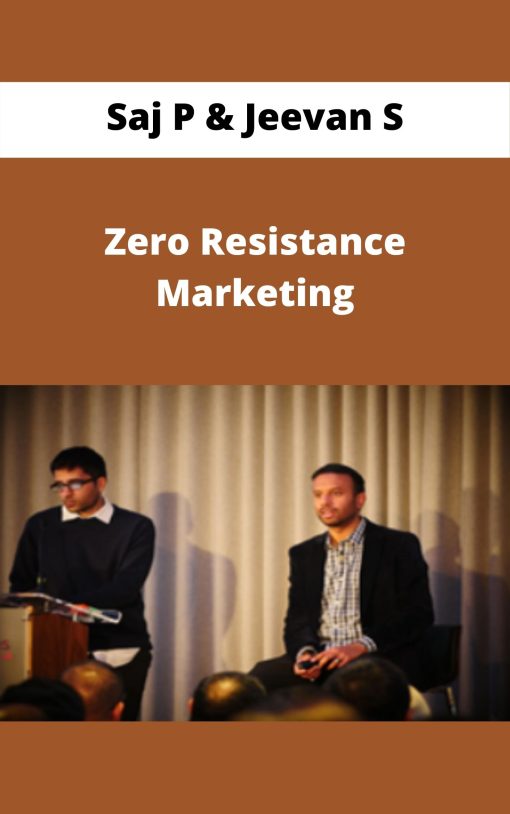 Saj P & Jeevan S – Zero Resistance Marketing