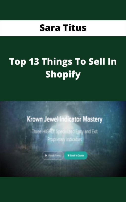 Sara Titus – Top 13 Things To Sell In Shopify