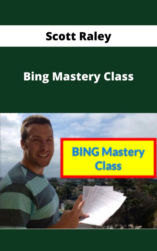 Scott Raley – Bing Mastery Class