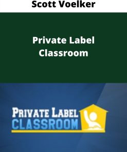 Scott Voelker – Private Label Classroom