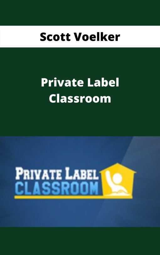 Scott Voelker – Private Label Classroom