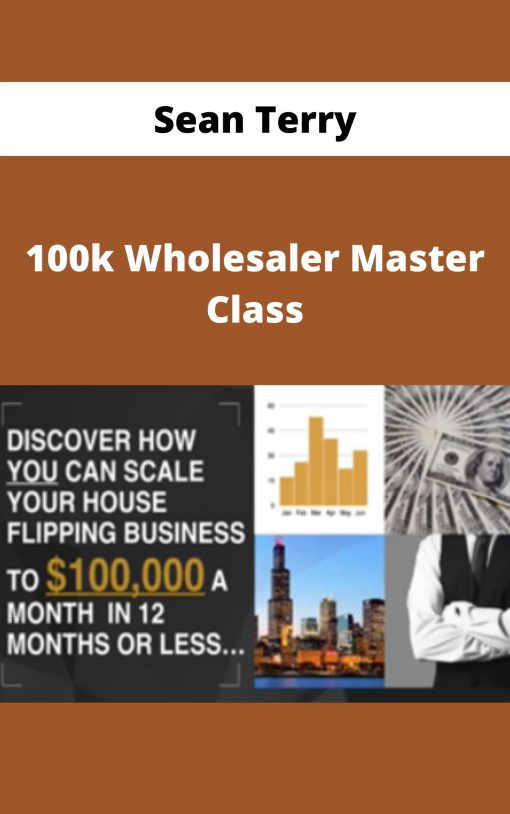Sean Terry – 100k Wholesaler Master Class