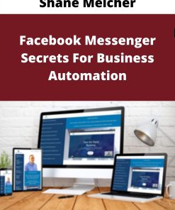 Shane Melcher – Facebook Messenger Secrets For Business Automation