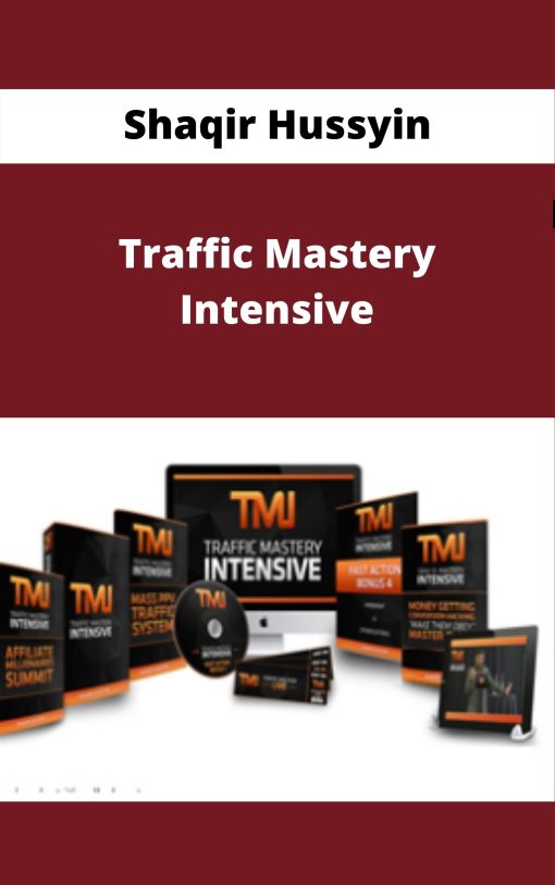 Shaqir Hussyin – Traffic Mastery Intensive