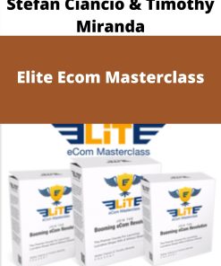 Stefan Ciancio & Timothy Miranda – Elite Ecom Masterclass
