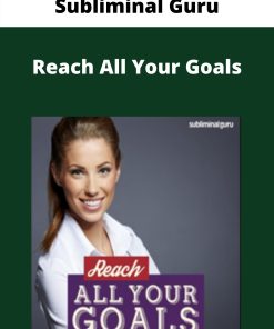 Subliminal Guru – Reach All Your Goals