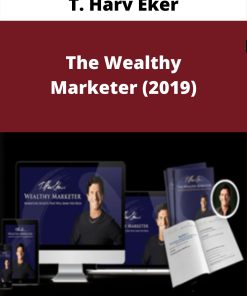 T. Harv Eker – The Wealthy Marketer (2019)