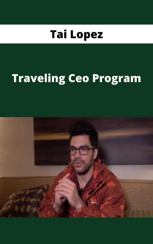 Tai Lopez – Traveling Ceo Program