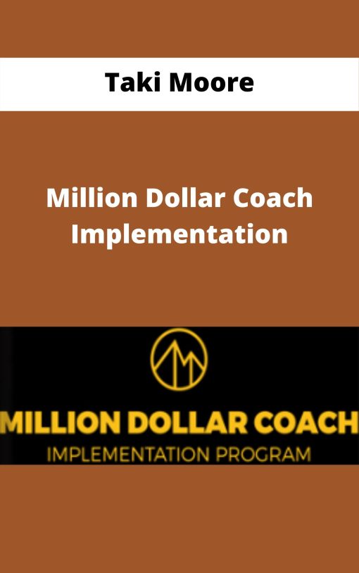 Taki Moore – Million Dollar Coach Implementation