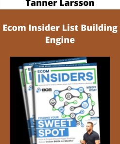 Tanner Larsson – Ecom Insider List Building Engine