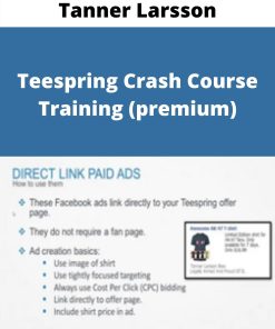 Tanner Larsson – Teespring Crash Course Training (premium)