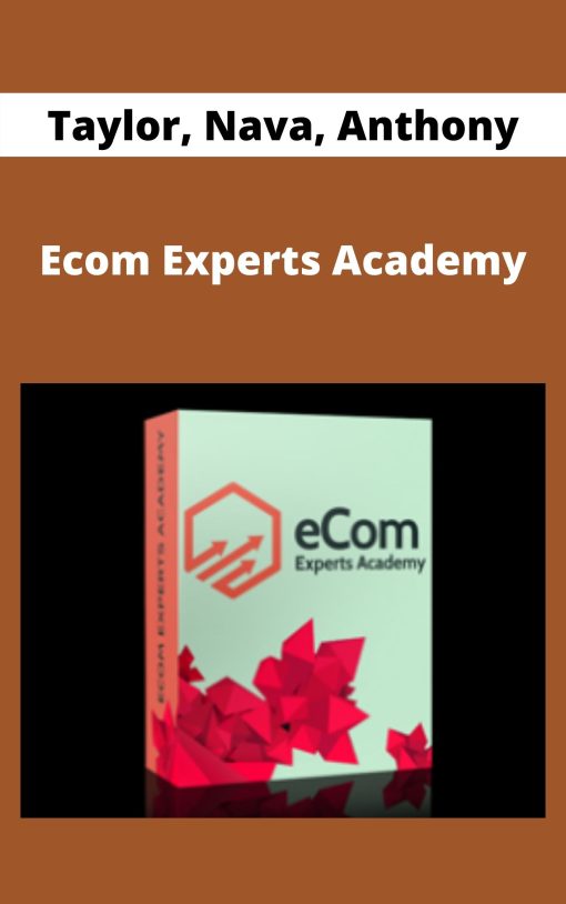 Taylor, Nava, Anthony – Ecom Experts Academy