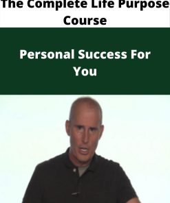 The Complete Life Purpose Course – Personal Success For You