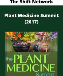 The Shift Network – Plant Medicine Summit (2017)