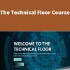 Thetechnicalfloor – The Technical Floor Course