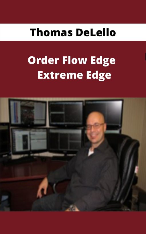 Thomas DeLello – Order Flow Edge – Extreme Edge