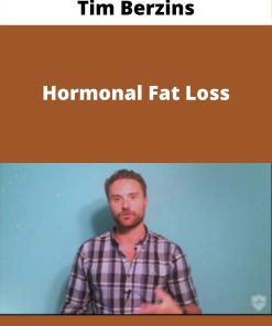 Tim Berzins – Hormonal Fat Loss