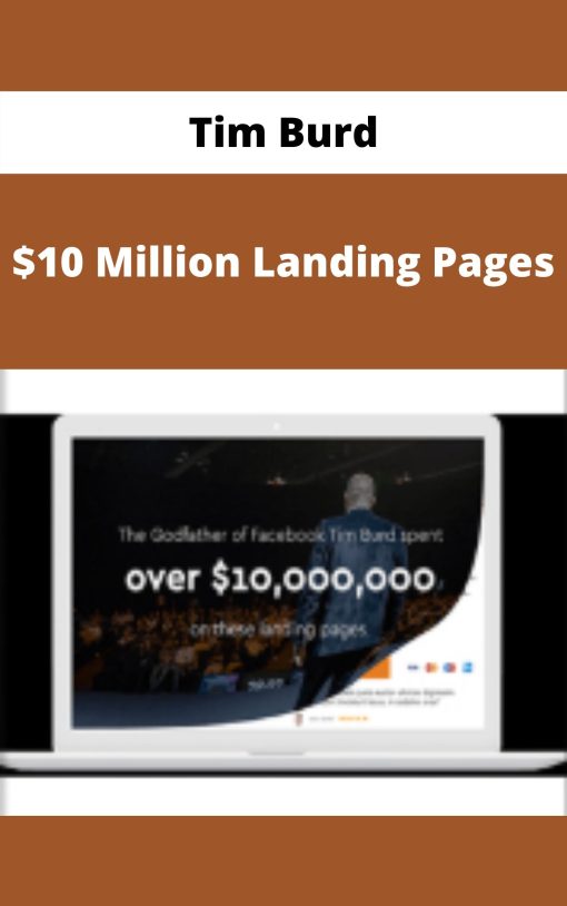 Tim Burd – $10 Million Landing Pages