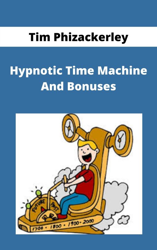 Tim Phizackerley – Hypnotic Time Machine And Bonuses