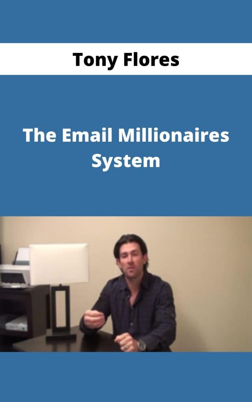 Tony Flores – The Email Millionaires System