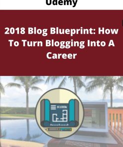 Udemy – 2018 Blog Blueprint: How To Turn Blogging Into A Career