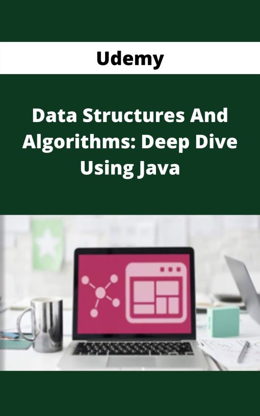 Udemy – Data Structures And Algorithms: Deep Dive Using Java