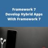 Udemy – Framework 7 – Develop Hybrid Apps With Framework 7