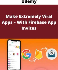 Udemy – Make Extremely Viral Apps – With Firebase App Invites
