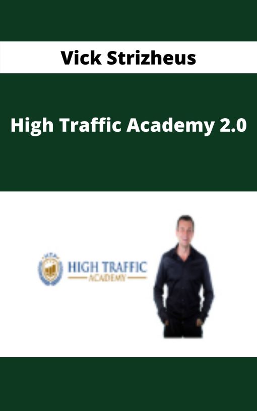 Vick Strizheus – High Traffic Academy 2.0 –