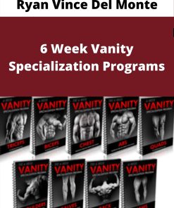 Vince Del Monte – 6 Week Vanity Specialization Programs